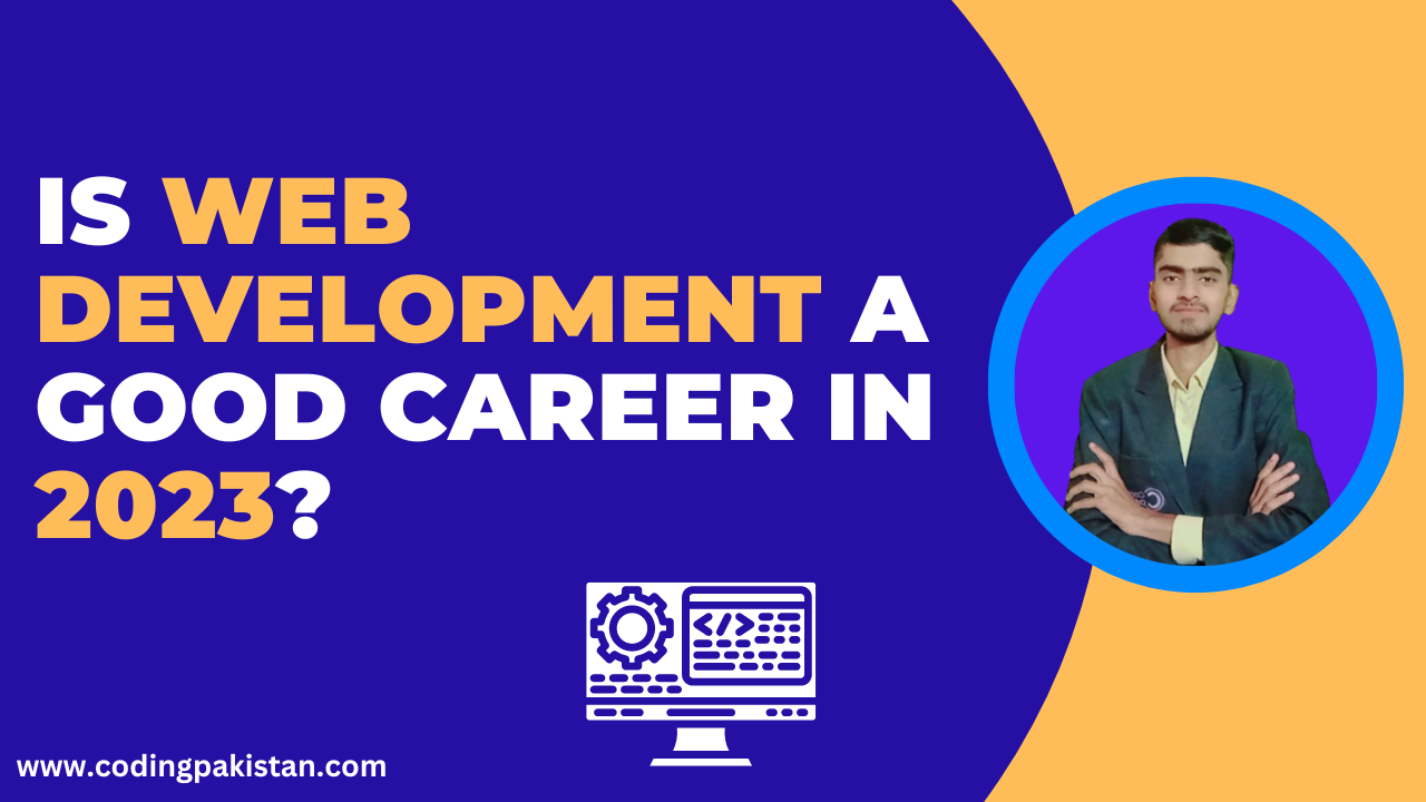 Is Web Development a Good Career In 2023?